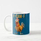 F-caw-f Funny Chicken Humor Quote Rooster Meme  Kaffeetasse (Links)