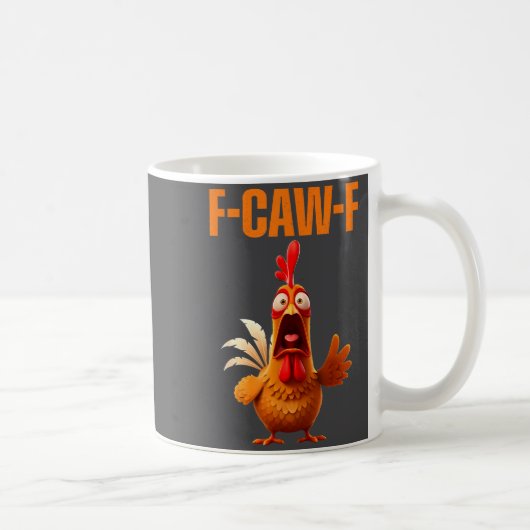 F-caw-f Funny Chicken Humor Quote Rooster Meme Kaffeetasse (Rechts)