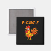 F-caw-f Funny Chicken Humor Quote Rooster Meme  Magnet (Vorderseite/Rückseite)
