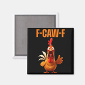 F-caw-f Funny Chicken Humor Quote Rooster Meme  Magnet (Vorderseite/Rückseite)