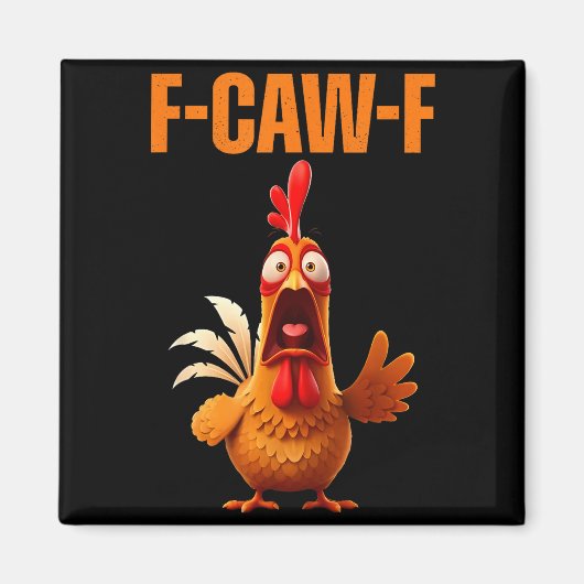 F-caw-f Funny Chicken Humor Quote Rooster Meme Magnet (Vorne)