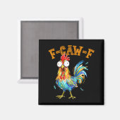 F-caw-f Funny Chicken Humor Quote Rooster Meme  Magnet (Vorderseite/Rückseite)