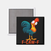 F-caw-f Funny Chicken Humor Quote Rooster Meme  Magnet (Vorderseite/Rückseite)