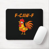 F-caw-f Funny Chicken Humor Quote Rooster Meme Mousepad (Mit Mouse)