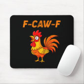 F-caw-f Funny Chicken Humor Quote Rooster Meme  Mousepad (Mit Mouse)