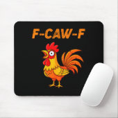 F-caw-f Funny Chicken Humor Quote Rooster Meme  Mousepad (Mit Mouse)