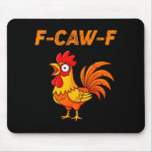 F-caw-f Funny Chicken Humor Quote Rooster Meme Mousepad (Vorne)