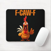 F-caw-f Funny Chicken Humor Quote Rooster Meme Mousepad (Mit Mouse)