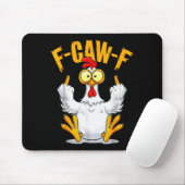 F-caw-f Funny Chicken Humor Quote Rooster Meme Mousepad (Mit Mouse)