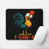 F-caw-f Funny Chicken Humor Quote Rooster Meme  Mousepad (Mit Mouse)