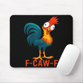 F-caw-f Funny Chicken Humor Quote Rooster Meme  Mousepad (Mit Mouse)