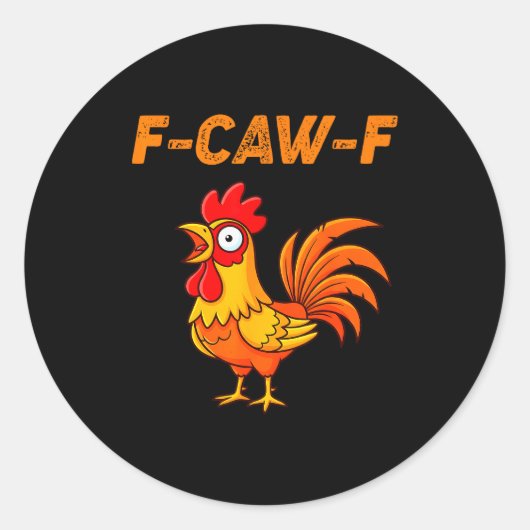 F-caw-f Funny Chicken Humor Quote Rooster Meme Runder Aufkleber (Vorderseite)
