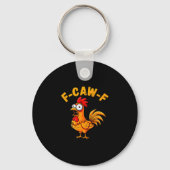 F-caw-f Funny Chicken Humor Quote Rooster Meme  Schlüsselanhänger (Vorderseite)