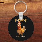F-caw-f Funny Chicken Humor Quote Rooster Meme Schlüsselanhänger (Vorderseite)
