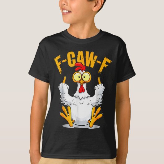 F-caw-f Funny Chicken Humor Quote Rooster Meme T-Shirt (Vorderseite)