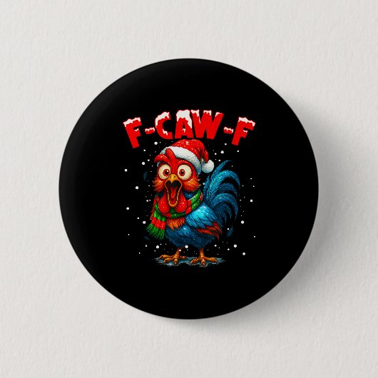 F-caw-f Funny Chicken Humor Rooster Meme Christmas Button (Vorderseite)