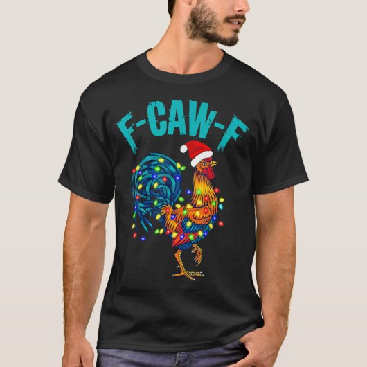 F-caw-f Funny Chicken Humor Rooster Meme Christmas T-Shirt (Vorderseite)