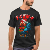 F-caw-f Funny Chicken Humor Rooster Meme Christmas T-Shirt (Vorderseite)