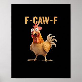 F Caw F Funny Chicken Humor Rooster Meme Classic Poster