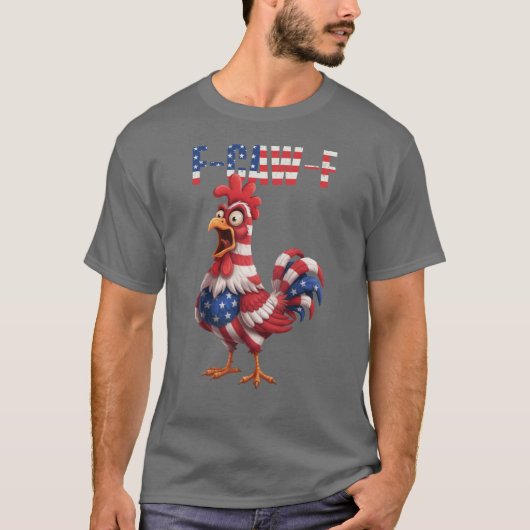 F-Caw-F Funny Chicken Humor USA Flag Quote Rooster T-Shirt (Vorderseite)