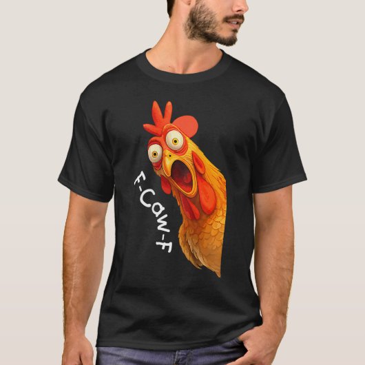F-Caw-F Funny Chicken Meme Design T-Shirt (Vorderseite)