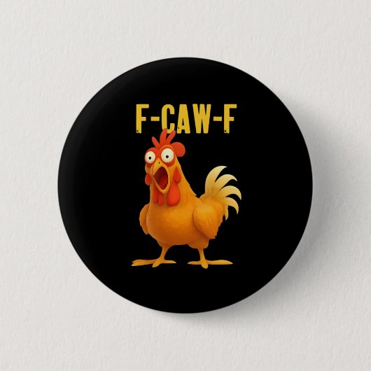 F-Caw-F Funny Chicken Meme Funny Trendy Button (Vorderseite)