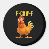 F-Caw-F Funny Chicken Meme Funny Trendy Magnet (Vorne)