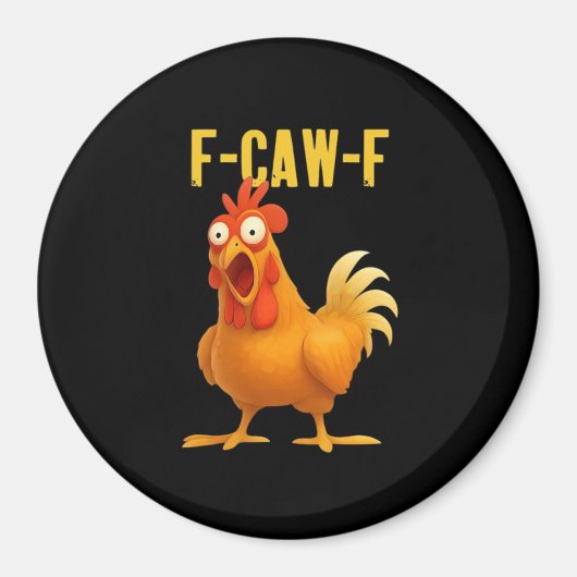 F-Caw-F Funny Chicken Meme Funny Trendy Magnet (Vorne)