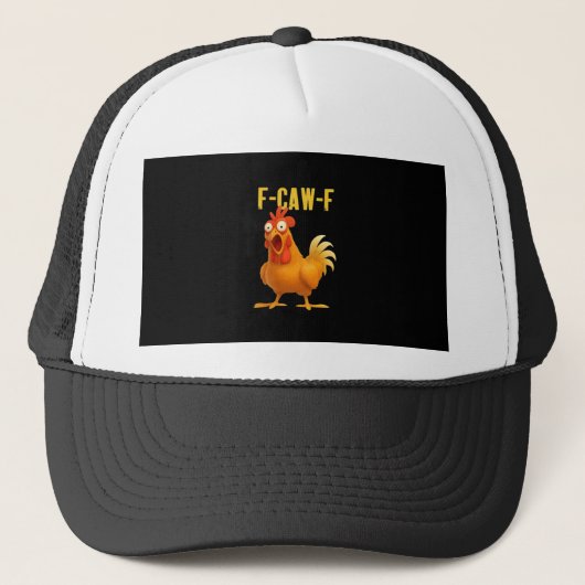 F-Caw-F Funny Chicken Meme Funny Trendy Truckerkappe (Vorderseite)