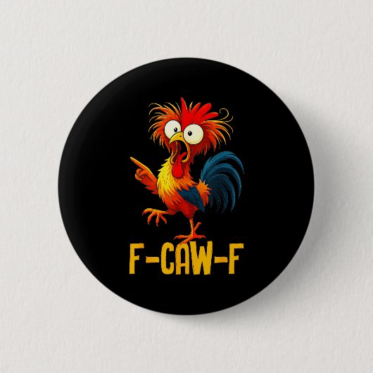 F-caw-f Funny Chicken Quote Kaw Meme F Caw F Men F Button (Vorderseite)