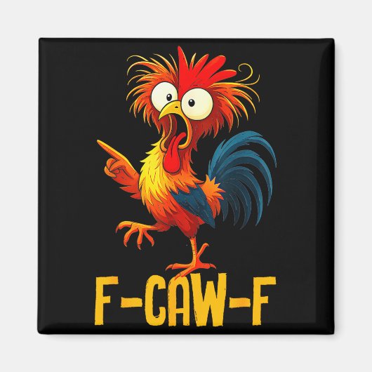 F-caw-f Funny Chicken Quote Kaw Meme F Caw F Men F Magnet (Vorne)