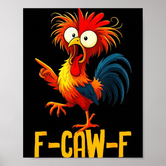 F-caw-f Funny Chicken Quote Kaw Meme F Caw F Men F Poster (Vorne)