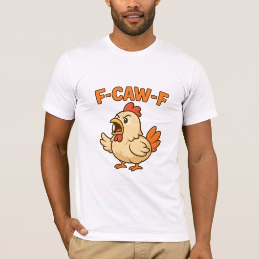 F-CAW-F Funny Chicken | Quote Rooster Meme T-shirt (Vorderseite)