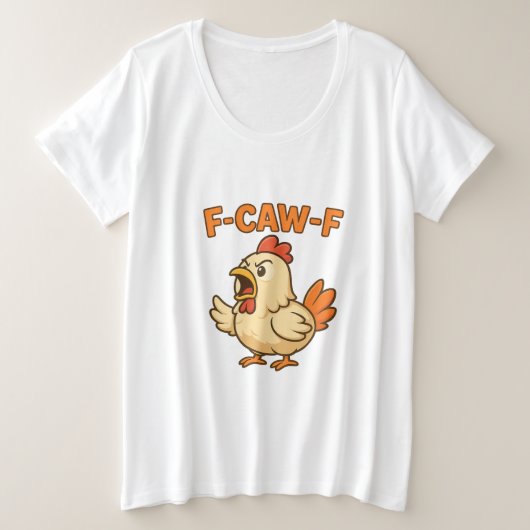F-CAW-F Funny Chicken | Quote Rooster Meme T-shirt (Design vorne)