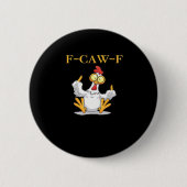 F-Caw-F Funny Chicken Retro Classic Button (Vorderseite)