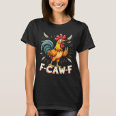 F-CAW-F Funny Chicken Rooster Grafik Design T-Shirt (Vorderseite)