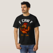 F-CAW-F Funny Chicken Rooster Graphic Design T-Shi T-Shirt (Vorne ganz)