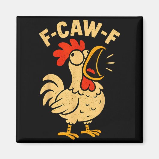 F Caw F Funny Chicken Rooster Men Women  Magnet (Vorne)