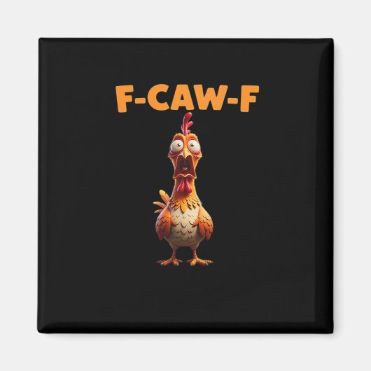 F-Caw-F Funny Chicken Saying Rooster Meme Sarcasti Magnet (Vorne)