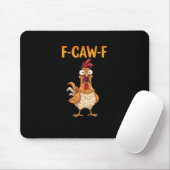 F-Caw-F Funny Chicken Saying Rooster Meme Sarcasti Mousepad (Mit Mouse)