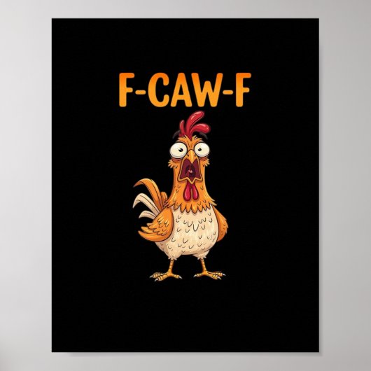 F-Caw-F Funny Chicken Saying Rooster Meme Sarcasti Poster (Vorne)