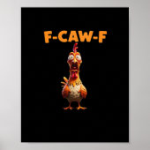 F-Caw-F Funny Chicken Saying Rooster Meme Sarcasti Poster (Vorne)