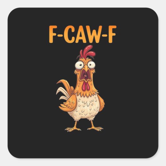 F-Caw-F Funny Chicken Saying Rooster Meme Sarcasti Quadratischer Aufkleber (Vorderseite)