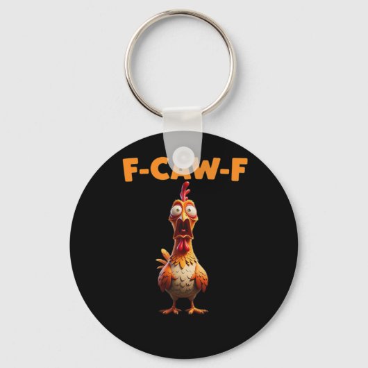 F-Caw-F Funny Chicken Saying Rooster Meme Sarcasti Schlüsselanhänger (Vorderseite)