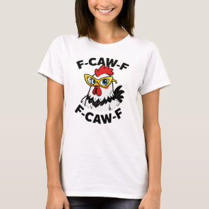 F-Caw-F Funny Chicken Spaß F-Caw-F Zitat-Liste T-Shirt