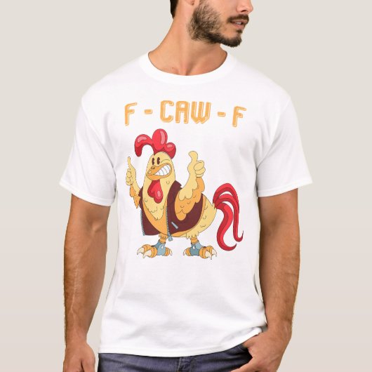 F-Caw-F Funny Chicken T-Shirt (Vorderseite)
