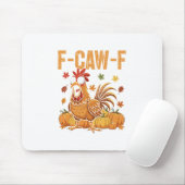 F-caw-f Funny Chicken Thanksgiving Humor Quote Roo Mousepad (Mit Mouse)