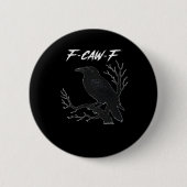 F-Caw-F Funny Crow Aesthetic Casual Button (Vorderseite)
