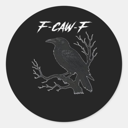 F-Caw-F Funny Crow Aesthetic Casual Runder Aufkleber (Vorderseite)