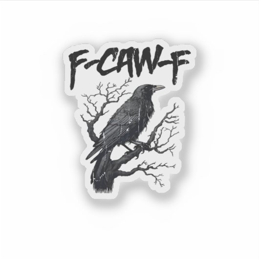 F-Caw-F Funny Crow Essential Cool Unique Aufkleber (Vorderseite)